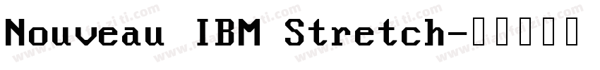 Nouveau IBM Stretch字体转换